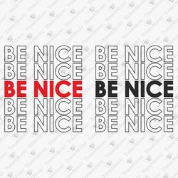 Be Nice Inspirational Kindness Design SVG Cut File