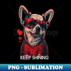 Keep Shining dog lovers - Elegant Sublimation PNG Download - Unleash Your Inner Rebellion