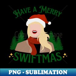 merry swiftmas - Exclusive Sublimation Digital File - Spice Up Your Sublimation Projects