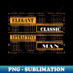 elegant classic attractive man - Exclusive Sublimation Digital File - Spice Up Your Sublimation Projects