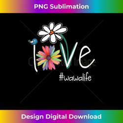Love WaWa Life - Art Flower Color - Crafted Sublimation Digital Download - Immerse in Creativity with Every Design