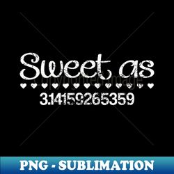 Sweet As Pi Funny Maths Mathematician Pi Day - Vintage Sublimation PNG Download - Perfect for Personalization
