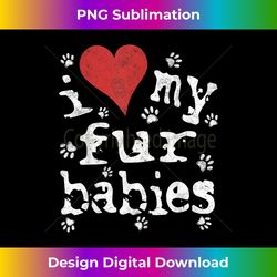 Dog & Cat Lover , Novelty I Love My Fur Babies Gift - Sublimation-Optimized PNG File - Challenge Creative Boundaries