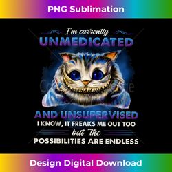 I'm Currently Unmedicated And Unsupervised - Bohemian Sublimation Digital Download - Chic, Bold, and Uncompromising