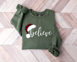 Believe Christmas Sweatshirt, Christmas Sweatshirt, Christmas Family Shirt, Christmas Believe Shirt Christmas Party Shir