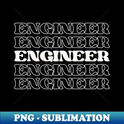 Engineer Designer Developer Technician Builder - PNG Transparent Sublimation File - Boost Your Success with this Inspirational PNG Download
