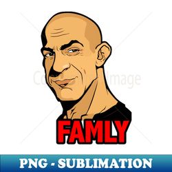 Famly - Professional Sublimation Digital Download - Boost Your Success with this Inspirational PNG Download