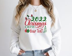 2022 Christmas Crew Custom Sweatshirt, Christmas Crew Shirt, 2022 Christmas Family Shirt, Family Shirt, Christmas Tee, M