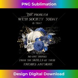 Drink From The Skull Of Your Enemies Wrong Society Skulls - Futuristic PNG Sublimation File - Ideal for Imaginative Endeavors