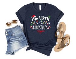 ME Likey Christmas Shirt, Christmas Funny Shirt, Christmas Sweatshirt, Christmas Tees, Christmas Funny Tee, Christmas Qu