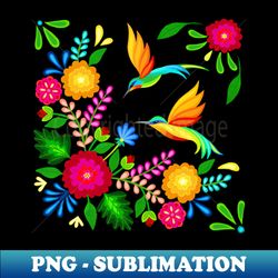 mexican flowers and hummingbirds - aesthetic sublimation digital file - revolutionize your designs