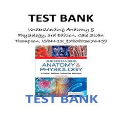 Understanding Anatomy & Physiology A Visual, Auditory, Interactive Approach 3rd Edition by Gale Sloan Thompson TEST BANK