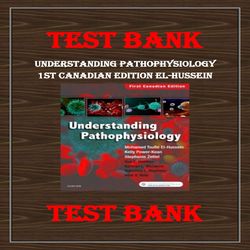 UNDERSTANDING PATHOPHYSIOLOGY 1ST CANADIAN EDITION EL-HUSSEIN – TEST BANK