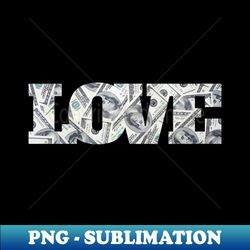 Love And Money - Creative Sublimation PNG Download - Instantly Transform Your Sublimation Projects
