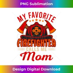 Vintage My Favorite Firefighter Calls Me Mom Funny Job - Eco-Friendly Sublimation PNG Download - Challenge Creative Boundaries