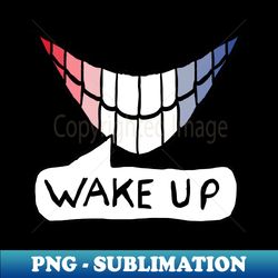 Wake Up - Decorative Sublimation PNG File - Boost Your Success with this Inspirational PNG Download