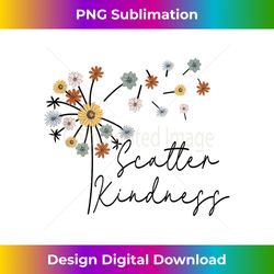Scatter Kindness vintage floral wildflower dandelion women - Urban Sublimation PNG Design - Immerse in Creativity with Every Design