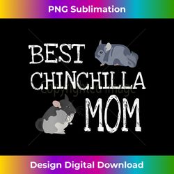 Best Chinchilla Mom - Bohemian Sublimation Digital Download - Tailor-Made for Sublimation Craftsmanship
