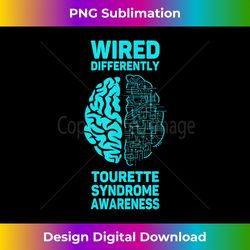 Wired Differently Tourette's Syndrome Tourette Syndrome - Crafted Sublimation Digital Download - Pioneer New Aesthetic Frontiers