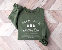 Farm Fresh Christmas Trees Sweatshirt and Hoodie, Pine Spruce Fir, Christmas Gift Ideas, Holiday Shirt, Womens Christmas