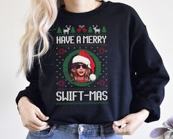 Have A Merry Swiftmas Sweatshirt, Ugly Merry Christmas Sweatshirt, Tay-lor Family Shirt, Gift TS Fan, Christmas Gift