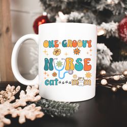 One Groovy Nurse Cat Mom White Ceramic Mug 11oz, Cat Lover Nurse Cat Owner Coffee Mug