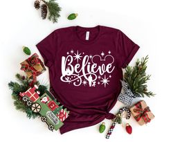 Believe Christmas Shirt, Christmas Shirt, Christmas Family Shirt,Believe Shirt,Christmas Gift, Holiday GiftChristmas Shi
