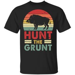Cool Hunting Hog Hunt The Grunt Costume Hunter Gift Dad Sweat Shirt G500 Gildan 5.3 oz. T-Shirt