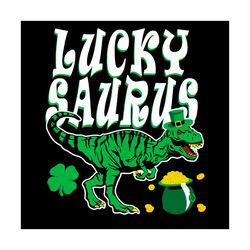 Lucky Saurus St Patricks Day Svg, Patrick Svg, Lucky Saurus Svg, Lucky Dinosaur Svg, Saurus Svg, Dinosaur Svg, Irish Sau