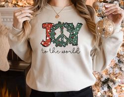Joy To the World Sweatshirt, Christmas Sweatshirt, Joy Sweatshirt, Gift For Christmas, Peace Sweatshirt, Christmas Gift