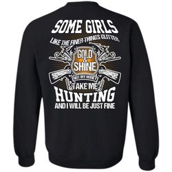 Gold And Shine T Shirt, I Love Hunting Sweatshirt