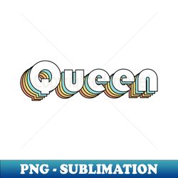 Queen - Retro Rainbow Typography Faded Style - Instant PNG Sublimation Download - Add a Festive Touch to Every Day