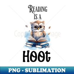Reading is a hoot - Aesthetic Sublimation Digital File - Unleash Your Creativity