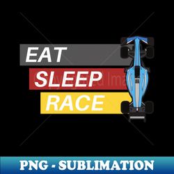 Eat Sleep Race  F1  Motorsport - Artistic Sublimation Digital File - Transform Your Sublimation Creations