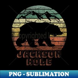 Jackson Hole Bear Retro Sunset Wyoming Travel Vintage - Trendy Sublimation Digital Download - Unleash Your Creativity