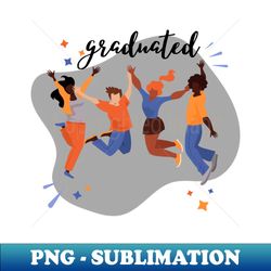 graduated - PNG Transparent Sublimation Design - Perfect for Sublimation Mastery