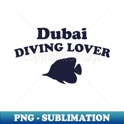 Dubai Diving Lover  Butterflyfish Vacation Design - Retro PNG Sublimation Digital Download - Vibrant and Eye-Catching Typography