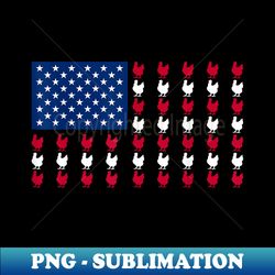 USA Flag Chicken Lover Fourth of July - Unique Sublimation PNG Download - Bold & Eye-catching
