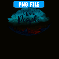 I HATE PEOPLE PNG Sky Camping PNG Camping Quotes PNG