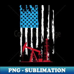 Patriotic Oilfield Worker Oilman Oil Rig Drilling US Flag - Professional Sublimation Digital Download - Add a Festive Touch to Every Day