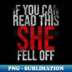 If You Can Read This She Fell Off Funny Motorcyclist Biker - Stylish Sublimation Digital Download - Perfect for Creative Projects