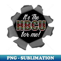 its the hbcu for me african pattern - premium png sublimation file - unleash your inner rebellion