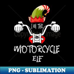 I'm The Motorcycle Elf Christmas Unique Design. - PNG Sublimation Digital Download - Perfect for Sublimation Art