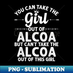 Girl Out Of ALCOA TN TENNESSEE Funny Home Roots USA - Exclusive Sublimation Digital File - Unlock Vibrant Sublimation Designs