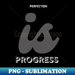 Motivational - Signature Sublimation PNG File - Bold & Eye-catching