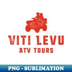 Viti Levu Atv Tours  Quad Bike Lover - Artistic Sublimation Digital File - Perfect for Sublimation Mastery