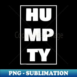 humpty by underground a digital graphic design - elegant sublimation png download - perfect for personalization