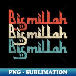 Bismallah Bism Allah Islam Islamic Quran Akbar God - Aesthetic Sublimation Digital File - Add a Festive Touch to Every Day