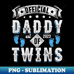 Official Daddy Of Twins Est 2023 - Stylish Sublimation Digital Download - Boost Your Success with this Inspirational PNG Download