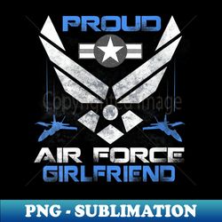 s s Us Proud Air Force Airman Girlfriend s Novelty - Premium Sublimation Digital Download - Create with Confidence